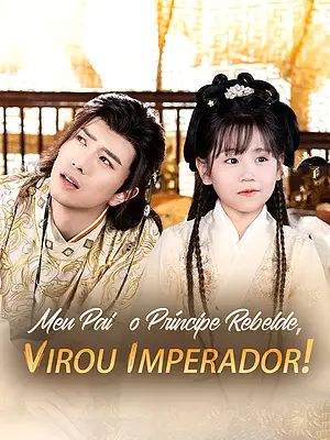 ¡Mi padre, el príncipe rebelde, se convirtió en emperador!